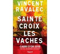 Sainte-Croix les Vaches Vincent Ravalec (Auteur)