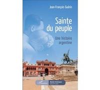 Sainte du peuple: Une histoire argentine