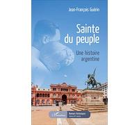 Sainte du peuple: Une histoire argentine