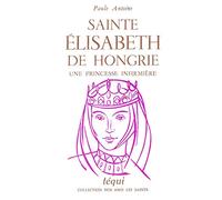 Sainte Élisabeth de Hongrie, une princesse infirmière