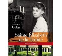 Sainte elisabeth de la trinite Rayonner Dieu - Didier-Marie Golay - Cerf - relié - Essai
