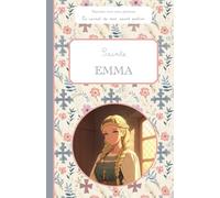 Sainte Emma, le carnet de mon saint patron, 6-10 ans: Raconte-moi mon prénom