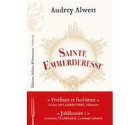 Sainte Emmerderesse Audrey Alwett (Auteur)
