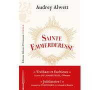 Sainte Emmerderesse - Audrey Alwett - Heloise Ormesson - broché - Roman