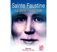 Sainte Faustine: La divine miséricorde