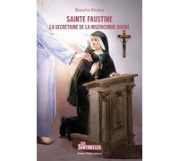 Sainte Faustine La secrétaire de la Miséricorde Divine - Blanche Rivière - Tequi - broché - Document jeunesse