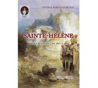 SAINTE-HELENE - JOURNAL INEDIT DE 1815 A 1818 - 2 volumes general gourgaud (Auteur)