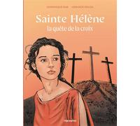 Sainte Hélène, la quête de la croix - Dominique Bar - Triomphe Eds Du - cartonné - Bande dessinée