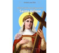 Sainte Hélène Petite histoire des reliques - Mauricette Vial-Andru - Saint-Jude Eds - broché - Document jeunesse