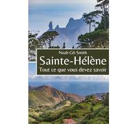Sainte-Hélène: Tout ce que vous devez savoir
