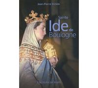 Sainte Ide de Boulogne: Mère de Godefroy de Bouillon