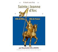 Sainte Jeanne D'arc - Jehanne De Chez Nous - Fille De Dieu, Fille De France