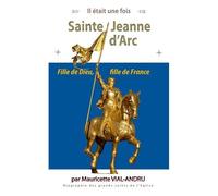 Sainte Jeanne D'arc - Jehanne De Chez Nous - Fille De Dieu, Fille De France
