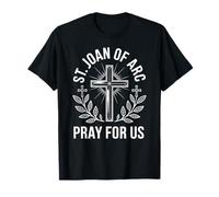 Sainte Jeanne d'arc Priez pour Nous Patronage Catholique Religieux T-Shirt