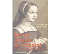 Sainte Jeanne de Chantal ou la puissance d'aimer