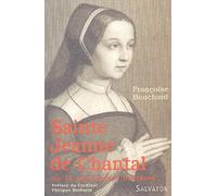 Sainte Jeanne De Chantal - Ou La Puissance D'aimer