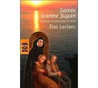 Sainte Jeanne Jugan Tendresse de Dieu pour la Terre - Eloi Leclerc - Desclée De Brouwer - broché - Essai