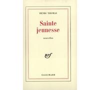 Henri Thomas – Sainte Jeunesse – nouvelles – Livre