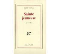 Sainte Jeunesse - nouvelles - Henri Thomas - Gallimard - Livre