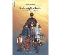 Sainte Joséphine Bakhita - de l'esclavage à la liberté