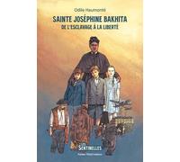 Sainte Joséphine Bakhita - De L'esclavage À La Liberté