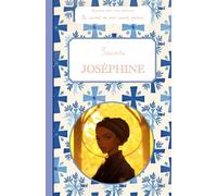 Sainte Joséphine, le carnet de mon saint patron, 6-10 ANS: Raconte-moi mon prénom