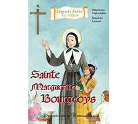 SAINTE MARGUERITE BOURGEOYS. La grande sainte du Nouveau Monde