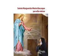 Sainte Marguerite-Marie Alacoque par elle-même - Marguerite-Marie Alacoque - Ephata - Poche - Essai