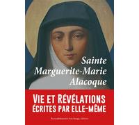 Sainte Marguerite-Marie Alacoque, vie et révélations écrites par elle-même - L185 Vie et révélations écrites par elle-même - Sainte Marguerite-Marie Alacoque - Rassemblement A Son Image - broché - Ess