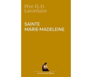 Sainte Marie-Madeleine, par le R.P. Henri-Dominique LACORDAIRE