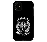 Sainte Marthe Pray For Us Dévotion chrétienne catholique Coque pour iPhone 11