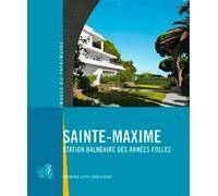 Sainte Maxime Station balnéaire des Années folles - Geneviève Négrel - Lieux Dits - broché - Guide