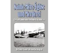 Sainte-Mère-Église und Merderet: US-Luftlandeunternehmen, 6. Juni '44
