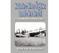 Sainte-Mère-Église und Merderet: US-Luftlandeunternehmen, 6. Juni ’44