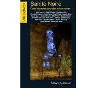 Sainté Noire, Cartes blanches pour une ville noire