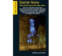 Sainté Noire, Cartes blanches pour une ville noire