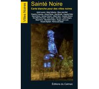 Sainté Noire, Cartes blanches pour une ville noire - Bruno Gaccio - Du Caiman Eds - broché - Nouvelles