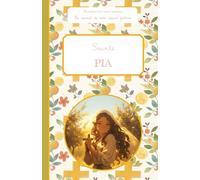 Sainte Pia, le carnet de mon saint patron, 6-10 ANS: Raconte-moi mon prénom