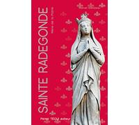 Sainte Radegonde: Mère de la Patrie