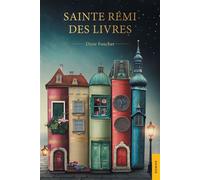 Sainte Rémi des Livres - Dixie Foucher - Jets D'encre - broché - Roman