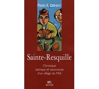 Sainte-Resquille : Chronique satirique et savoureuse d'un village du midi