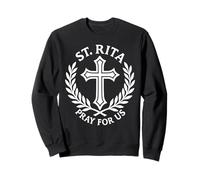 Sainte Rita Prie pour Nous catholique chrétienne Sweatshirt