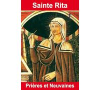 Sainte Rita - Prières Et Neuvaines