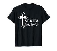 Sainte Rita Priez pour Nous Dévotion chrétienne catholique T-Shirt