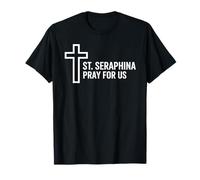 Sainte Séraphine Pray for Us Catholic Patron Sainte Croix T-Shirt