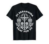 Sainte Séraphine Priez pour Nous Croix Catholique Religieuse T-Shirt