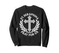 Sainte Séraphine Priez pour Nous, Femmes catholiques Sweatshirt