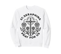 Sainte Séraphine Priez pour Nous Sainte Dévotion catholique Sweatshirt