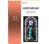 SAINTE SOLANGE, vierge et martyr, patronne du Berry