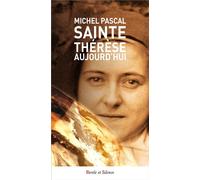 Sainte Thérèse aujourd'hui - Michel Pascal - Parole Et Silence Eds - broché - Essai